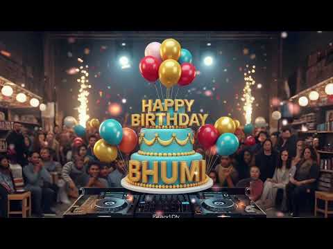 Happy Birthday Bhumi | New Birthday Song | Special Birthday Song | Celebration Birthday Song
