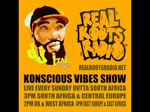 DJ ITAL STEPPA - KONSCIOUS VIBES SHOW 15JAN2023 [WWW.REALROOTSRADIO.NET]