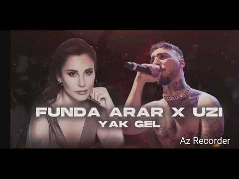 FUNDA ARAR X UZİ =YAK GEL (PROD.dersimlidayı)