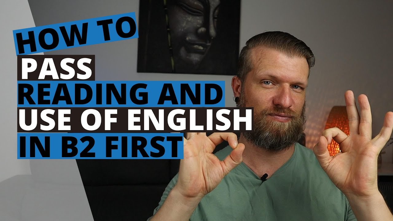 Cambridge B2 First (FCE) Reading and Use of English - Everything You Need to Know