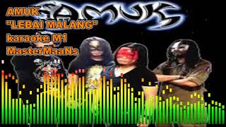 Download lagu AMUK   'LEBAI MALANG' KARAOKE M1 mp3