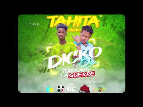 DICKO ODY FT TOVOLAHY LA GUERRE ---TAHITA ANAO ----BY ROQU PROD AND DC CEDRIC 2K22