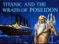 TITANIC AND THE WRATH OF THE SEA GOD POSEIDON