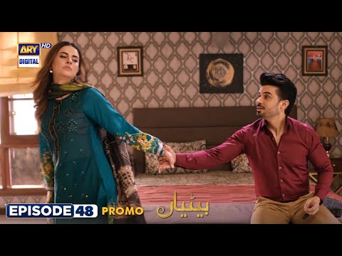 Betiyaan Episode 48 | Promo | Fahad Sheikh | Fatima Effendi | ARY Digital Drama