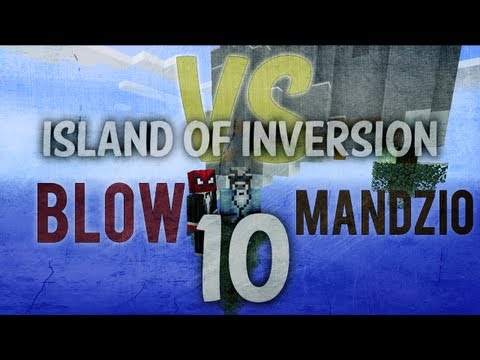 BLOW VS MANDZIO 2 - Finał oraz turniej strzelecki - odc. 10 (Island of Inversion)