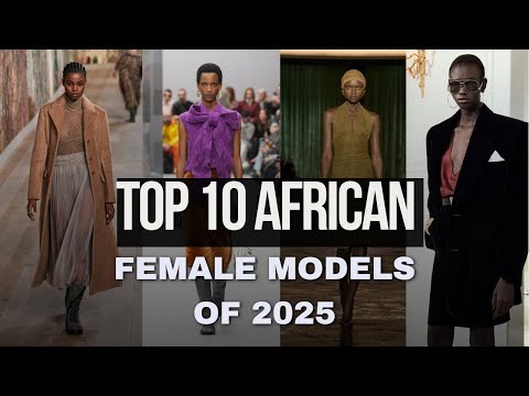 Top 10 African Female Models Of 2025