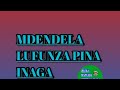 MDENDELA LUFUNZA PINA INAGA 0787289062 2022