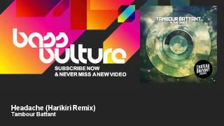 Tambour Battant - Headache - Harikiri Remix