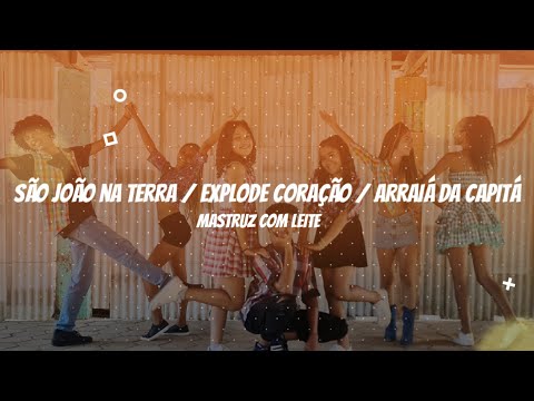 Mastruz Com Leite - São João na Terra / Explode Coração / Arraiá da Capitá | Coreografia Kass'Art