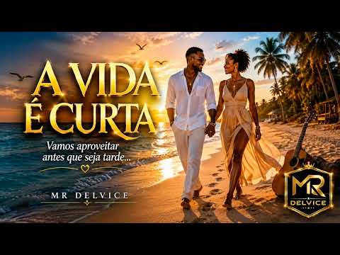 MR DELVICE – A Vida É Curta (Kizomba, Semba, Afrobeats)