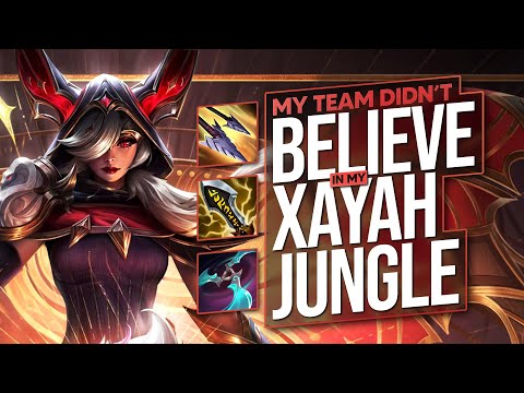 MY TEAM DIDN'T TRUST MY XAYAH JUNGLE... THEN I SCALED