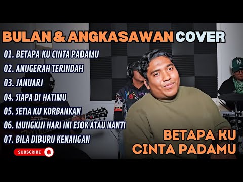 BULAN DAN ANGKASAWAN - BETAPA KU CINTA PADAMU - ANUGERAH TERINDAH (COVER)|| LAGU POP TERPOPULER 2025
