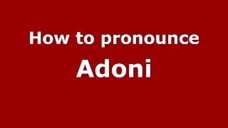 How to pronounce Adoni