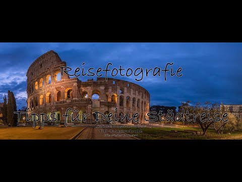 Reisefotografie Folge 6 - Tipps für Deine Städtemotive