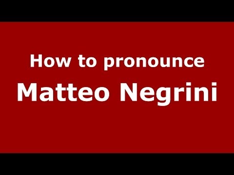 How to pronounce Matteo Negrini (Italian/Italy)  - PronounceNames.com