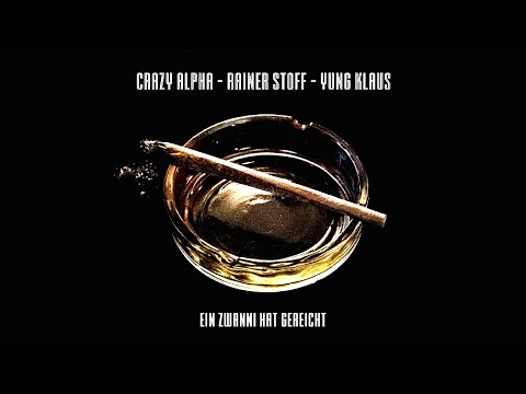 Crazy Alpha, Rainer Stoff & Yung Klaus - Ein Zwanni hat gereicht (prod. Master Cybo)