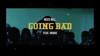Meek Mill - Going Bad (feat. Drake) [Music Video]