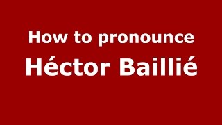 How to pronounce Héctor Baillié
