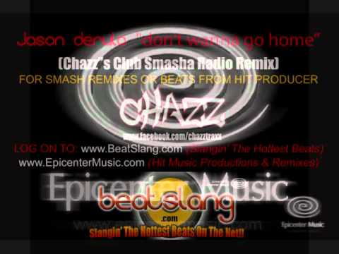 Jason Derulo Don't Wanna Go Home Chazz's Smasha Radio Remix