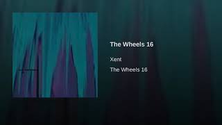 Xent - The Wheels 16 video