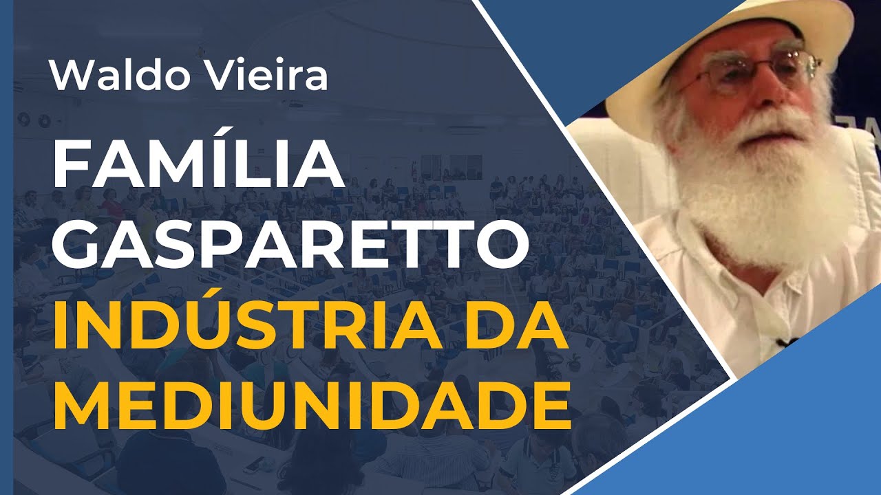 Império da Família Gasparetto [Indústria da Mediunidade] - Espiritismo