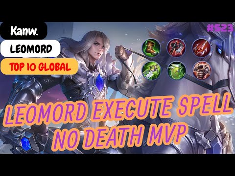Leomord Execute Spell No Death MVP - Top Global Leomord Kanw. Build and Gameplay