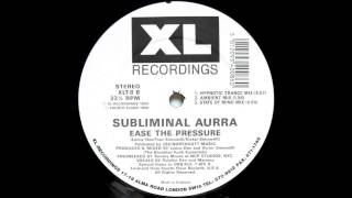 Subliminal Aurra - Ease The Pressure (Hypnotic Trance Mix) (1990)