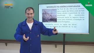 2022 | 2ª Série | História | Aula 13 - América Portuguesa Colonial: Mineração