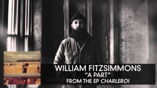 William Fitzsimmons -  A Part [Audio Only]