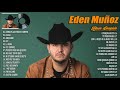 Eden Muñoz 2024 ~ Grandes Éxitos Mix 2024 ~ Eden Muñoz Álbum Completo Mas Popular 2024