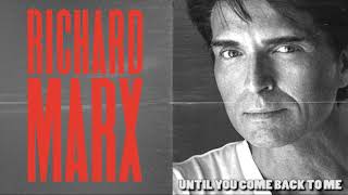 RICHARD MARX  -  UNTIL YOU COME BACK TO ME