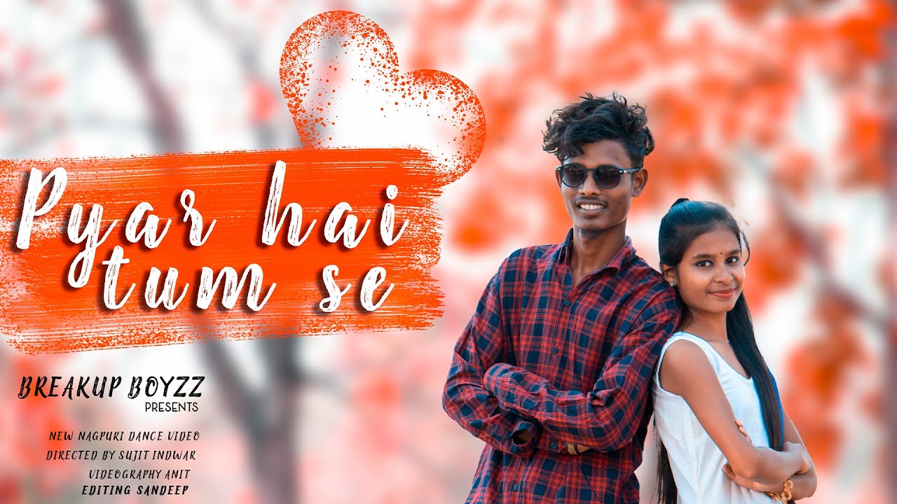 Pyar Hai tumse | New Sadri Dance Video 2020 | Breakup Boyzz Presents