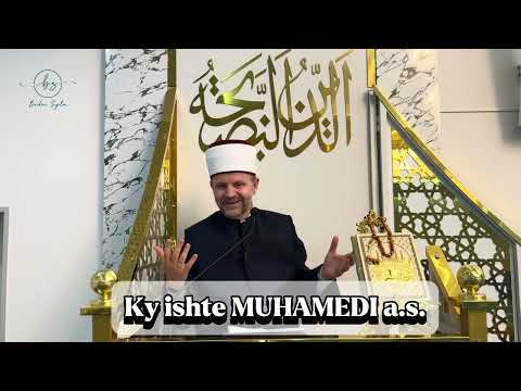 Ky ishte MUHAMEDI a.s.-Hoxhë Bedri Syla