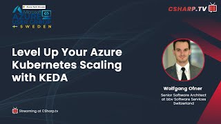 Azure User Group Sweden: Level Up Your Azure Kubernetes Scaling with KEDA