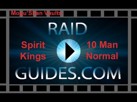 Raid Guides Dot Com: Mogu'shan Vaults - The Spirit Kings 10 Man Normal