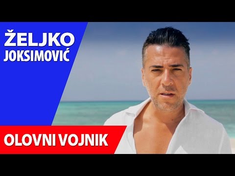 ZELJKO JOKSIMOVIC - OLOVNI VOJNIK - OFFICIAL VIDEO