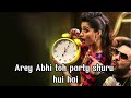 Abhi Toh Party Shuru Hui Hai | Khoobsurat | Badshah | Aastha | Music Hindi
