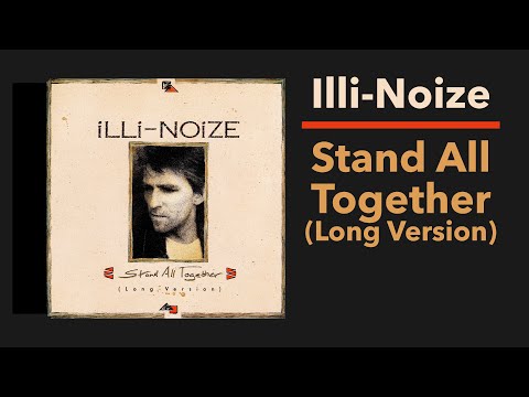 Illi-Noize – Stand All Together (Long Version)
