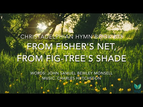From Fisher's Net, From Fig Tree's Shade - Hymn 203 - Lyric Video
