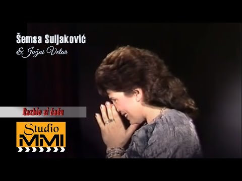 Semsa Suljakovic i Juzni Vetar - Razbio si casu (1988)