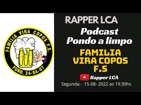 Podcast Rapper LCA - Pondo a Limpo - Família Vira Copos