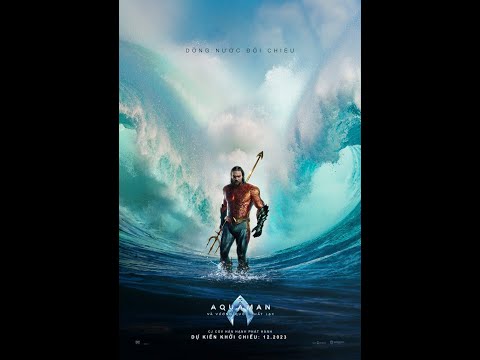 AQUAMAN VÀ VƯƠNG QUỐC THẤT LẠC | TRAILER OFICIAL | DỰ KIẾN KHỞI CHIẾU 22/12/2023