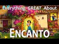 Everything GREAT About Encanto!