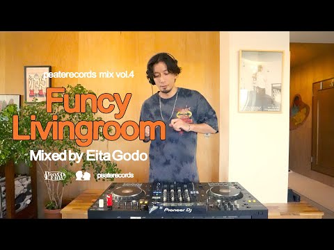 Funcy Livingroom – Mixed by Eita Godo | peaterecords mix vol.4 | Peate