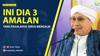 Download lagu INI DIA 3 AMALAN YANG PAHALANYA TERUS MENGALIR - Hikmah Buya Yahya mp3