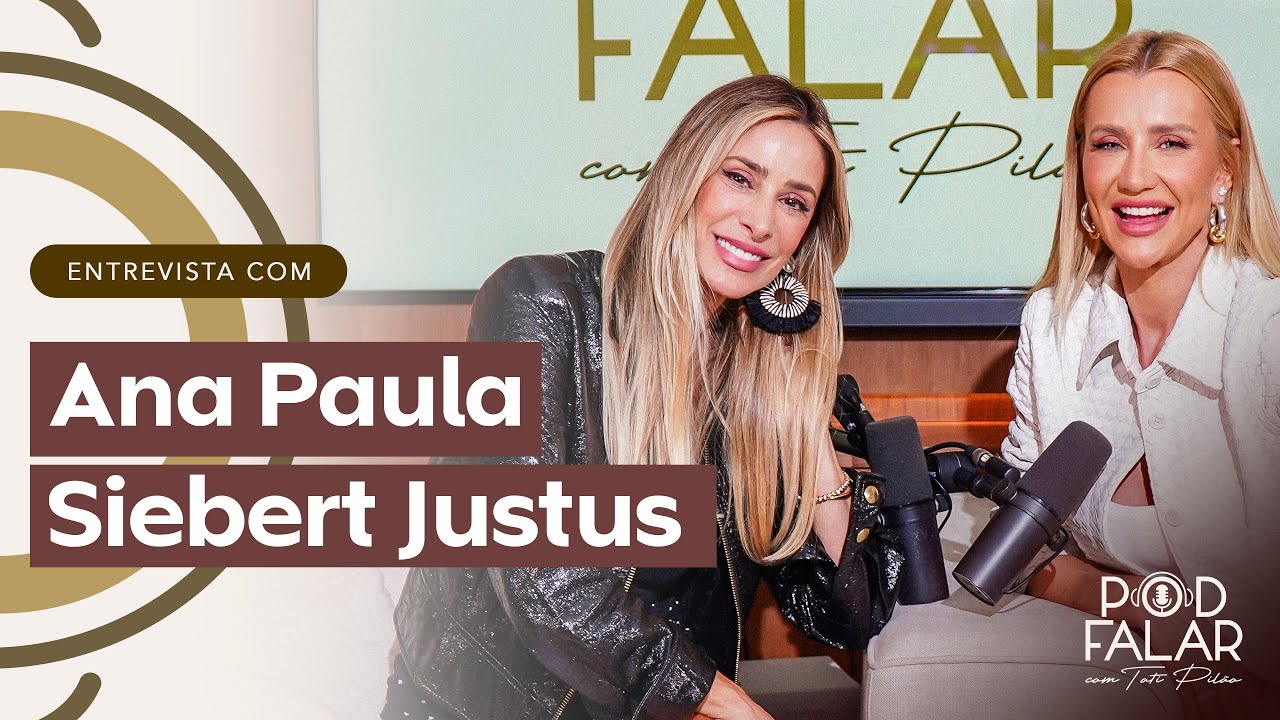 ANA PAULA JUSTUS | TALK TO Tati Pilão | SEASON 2 #42