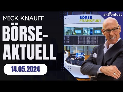 Mick Knauff BÖRSE-AKTUELL- DAX – Dow - Bayer - Hannover Rück - Nordex - Rheinmetall - Porsche