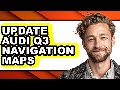 How To Update Audi Q3 Navigation Maps - Easy Guide
