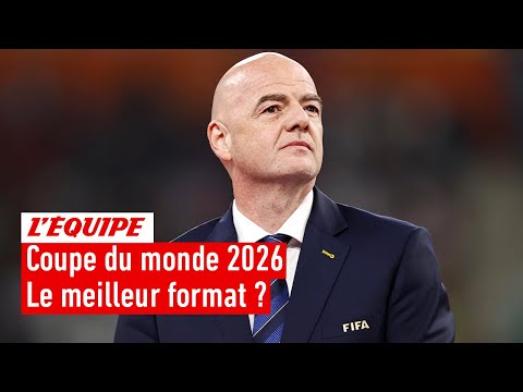 Coupe du monde 2026 - Le nouveau format de la FIFA comme meilleur compromis