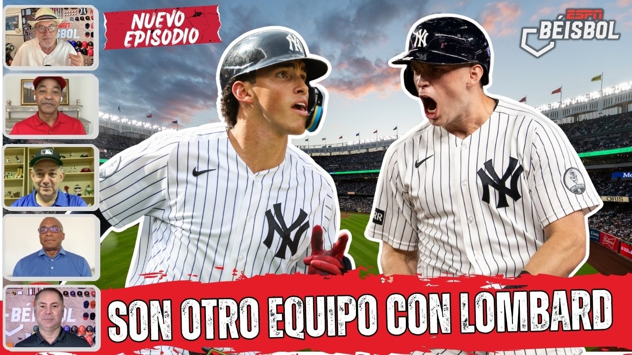 YANKEES le pueden GANAR a CUALQUIERA, SON OTRO EQUIPO con GEORGE LOMBARD JR. | ESPN Beisbol